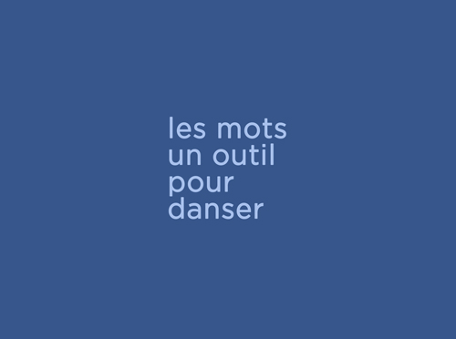 LES MOTS : UN OUTIL POUR DANSER
